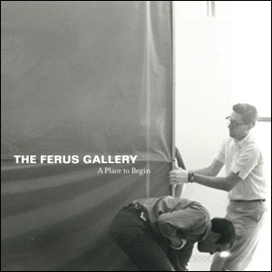 The Ferus Gallery : A Place to Begin