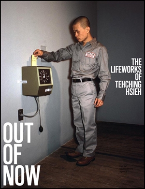 Out of Now : The Lifeworks of Tehching Hsieh