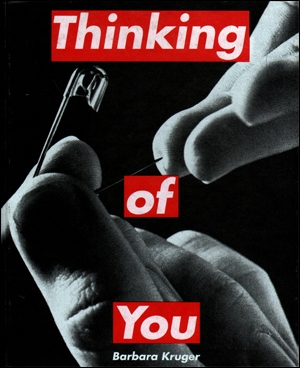 Barbara Kruger : Thinking of You