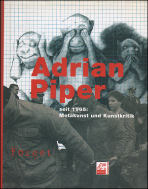Adrian Piper  / seit 1965: Metakunst und Kunstkritik