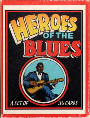 Heroes of the Blues : A Set of 36 Cards