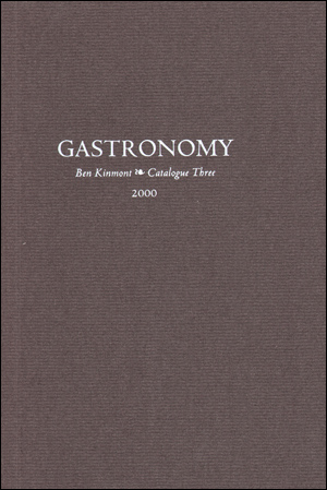 Gastronomy : A Catalogue of Books and Manuscripts on Cookery, Nuitrition, Domestic Economy, Drinking, and the History of Taste, 1560 - 1967