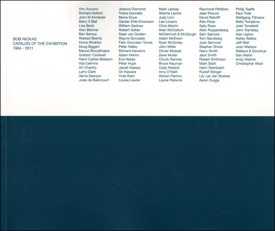 Bob Nickas : Catalog of the Exhibition 1984 - 2011
