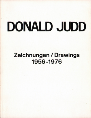 Donald Judd : Zeichnungen / Drawings 1956 - 1976
