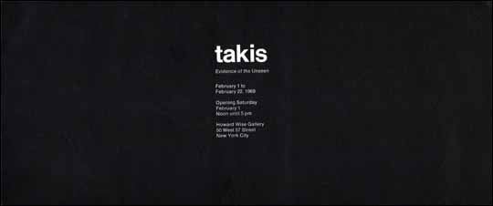 Takis : Evidence of the Unseen