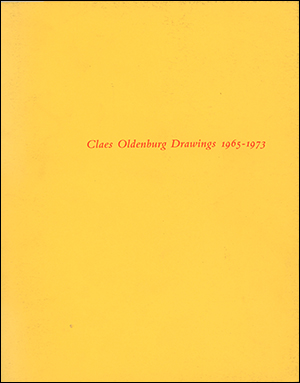 Claes Oldenburg : Drawings 1965 - 1973