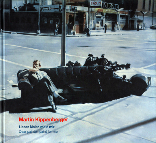 Martin Kippenberger : Lieber Maler, male mir / Dear Painter, paint for me