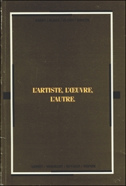 L'Artiste, l'Oeuvre, l'Autre : Barry, Buren, Flavin, Kosuth, LeWitt, Morellet, Rutault, Weiner