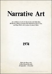 Narrative Art : An Exhibition of Works by David Askevold, Didier Bay, Bill Beckley, Robert Cumming, Peter Hutchinson, Jean Le Gac, and Roger Welch, with a Preface by James Collins