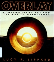 Overlay : Contemporary Art and The Art of Prehistory