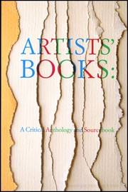 Artists' Books : A Critical Anthology and Sourcebook / A Special Digested Edition