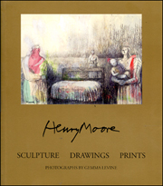 Henry Moore : Sculpture Drawings Prints