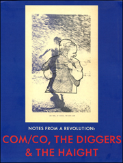 Notes from a Revolution: Com/co, The Diggers & The Haight