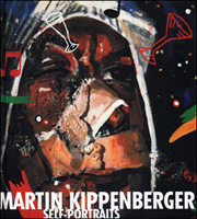 Martin Kippenberger : Self-Portraits