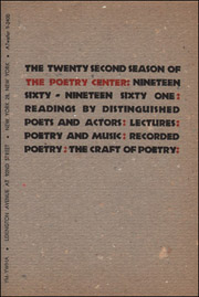 The Twenty Second Season of The Poetry Center : Nineteen Sixty - Nineteen Sixty One : Readings By Distinguished Poets and Actors : Lectures : Poetry and Music : Recorded Poetry : The Craft of Poetry