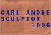 Carl Andre : Sculptor 1996