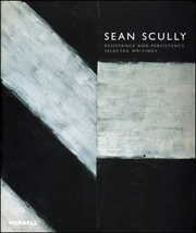 Sean Scully : Resistance and Persistence, Selected Writings
