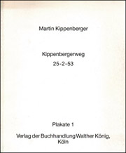 Martin Kippenberger : Kippenbergerweg 25-2-53, Plakate 1