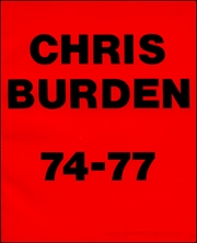 Chris Burden 74 - 77